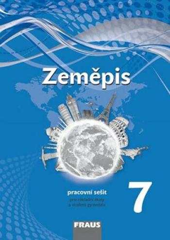 Zeměpis 7 pro ZŠ a víceletá gymnázia - Pracovní sešit (nová generace) - Jiří Dvořák, Alice Kohoutová, Jiří Preis