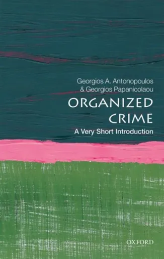 Organized Crime - Georgios  Papanicolaou, Georgios A.  Antonopoulos