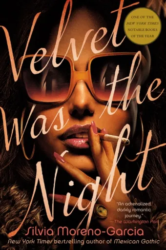 Velvet Was the Night - Silvia Moreno-Garciová