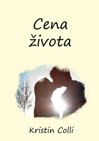 Cena života - Kristin Colli - e-kniha