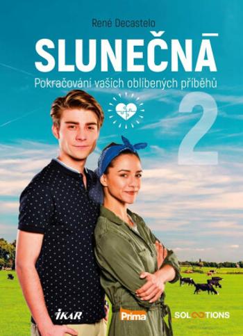 Slunečná 2 - Pokračování vašich oblíbených příběhů - René Decastelo