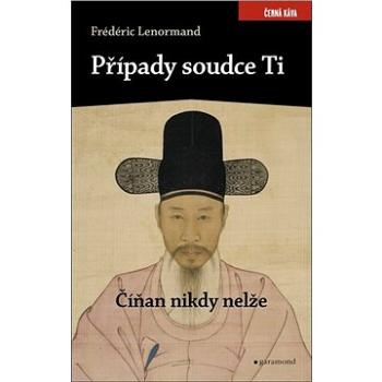 Případy soudce Ti. Číňan nikdy nelže (978-80-740-7370-0)