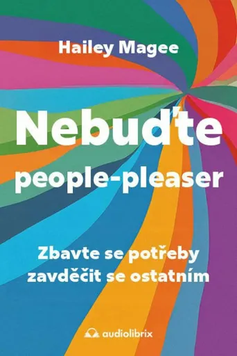 Nebuďte people-pleaser - Hailey Mageeová