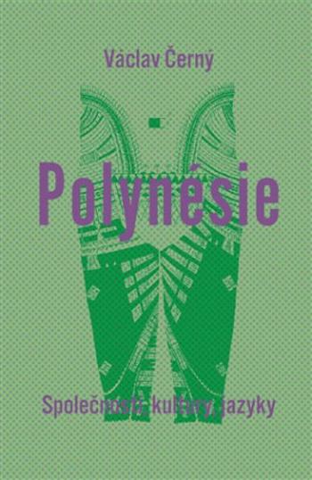 Polynésie - Společnosti, kultury, jazyky - Ondřej Pivoda, Martin Rychlík, Martin Soukup, Václav A. Černý