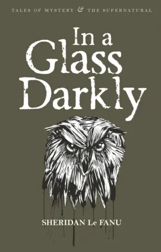 In A Glass Darkly - Joseph Thomas Sheridan Le Fanu