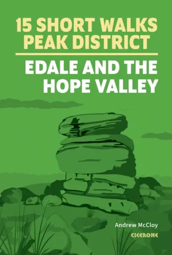 15 Short Walks in the Peak District - Edale and the Hope Valley - Andrew McCloy