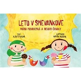 Leto v Spievankove: Mária Podhradská a Richard Čanaky (978-80-8142-582-0)