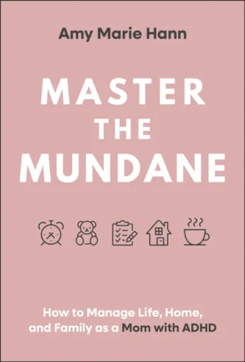 Master the Mundane - Amy Marie Hann