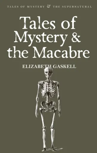 Tales of Mystery & the Macabre - Elizabeth Gaskellová