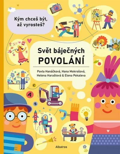 Svět báječných povolání - vyber si to své - Helena Haraštová, Pavla Hanáčková, Hana Mokrošová