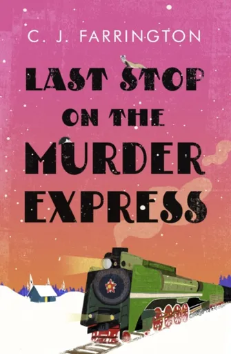 Last Stop on the Murder Express - C J Farrington