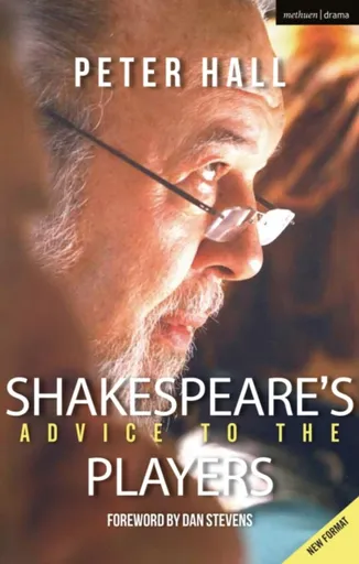 Shakespeare's Advice to the Players - Sir Peter  Hall