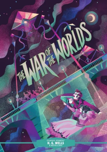Classic StartsÂ®: The War of the Worlds - Herbert George Wells