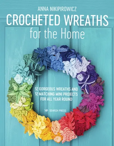 Crocheted Wreaths for the Home - Anna Nikipirowicz