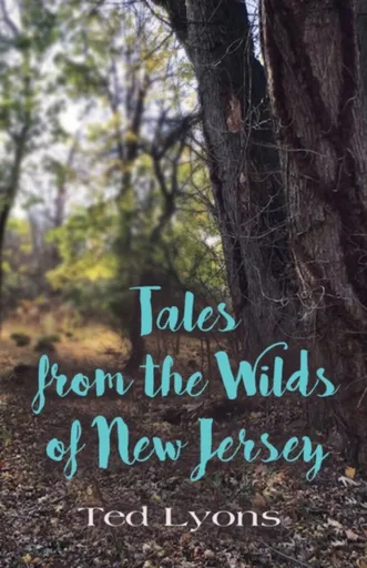 Tales from the Wilds of New Jersey - Ted Lyons