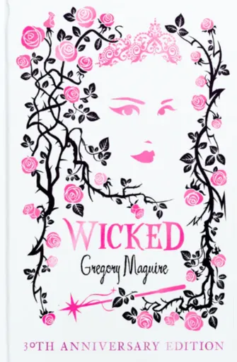 Wicked - Gregory Maguire