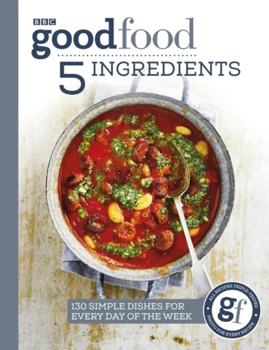 Good Food: 5 Ingredients - Good Food Guides