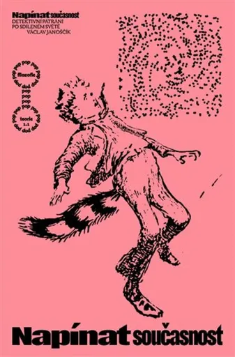 Napínat současnost. Detektivní pátrání po sdíleném světě - Václav Janoščík