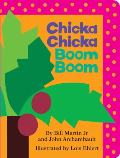 Chicka Chicka Boom Boom - Martin Bill, John Archambault