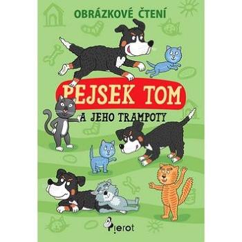 Pejsek Tom a jeho trampoty: Obrázkové čtení (978-80-7353-533-9)