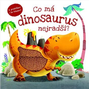 Co má dinosaurus nejradši? (978-80-255-1309-5)