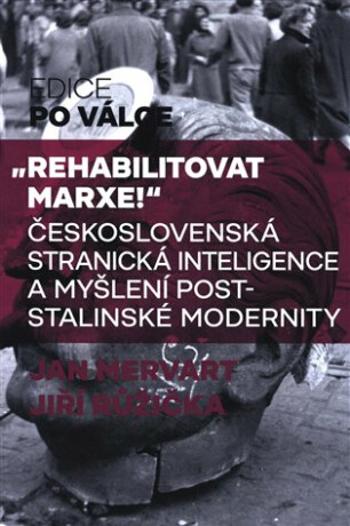 "Rehabilitovat Marxe!" - Jiří Růžička, Jan Mervart