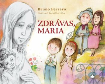 Zdrávas, Maria - Bruno Ferrero, Juraj Martiška