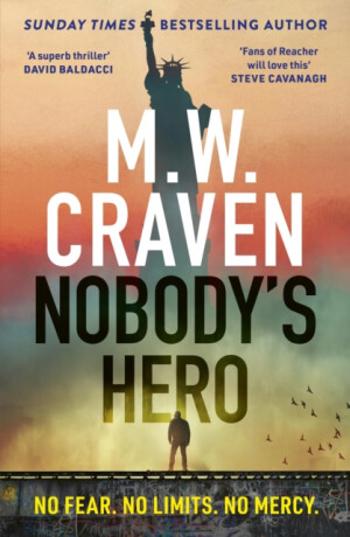 Nobody's Hero - M. W. Craven