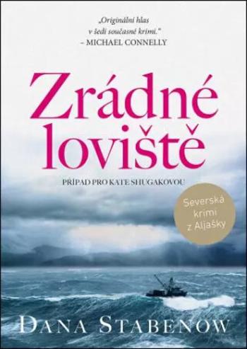 Zrádné loviště - Dana Stabenow