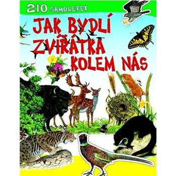 Jak bydlí zvířátka kolem nás (978-80-256-0980-4)