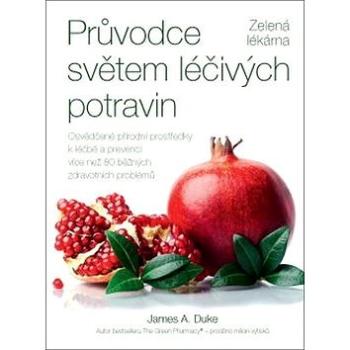 Průvodce světem léčivých potravin: Zelená lékárna (978-80-7554-091-1)