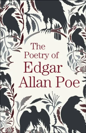 The Poetry of Edgar Allan Poe - Edgar Allan Poe