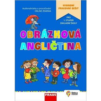 Obrázková angličtina: Hybridní pracovní sešit pro 1. stupeň základní školy (978-80-7489-803-7)