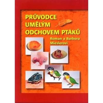 Průvodce umělým odchovem ptáků (978-80-86297-30-9)