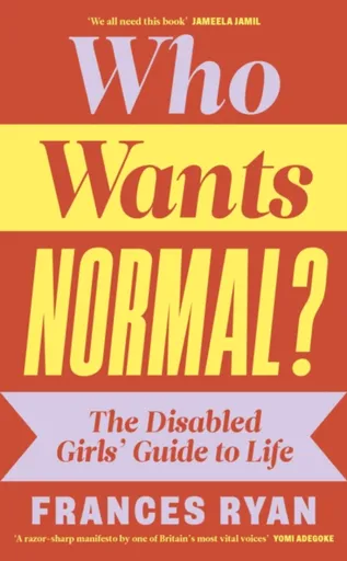 Who Wants Normal? - Frances Ryan