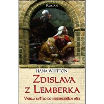 Zdislava z Lemberka: Vnesla světlo do nejtemnějších míst (978-80-7633-370-3)