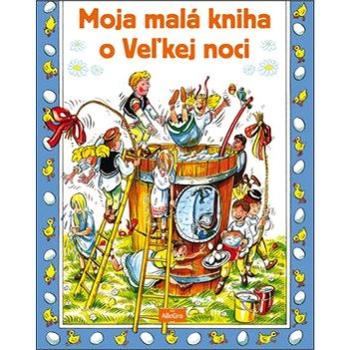 Moja malá kniha o Veľkej noci (978-80-967256-9-4)