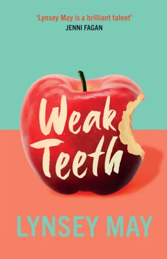 Weak Teeth - Lynsey May
