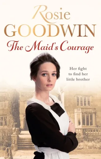 The Maid's Courage - Rosie Goodwin