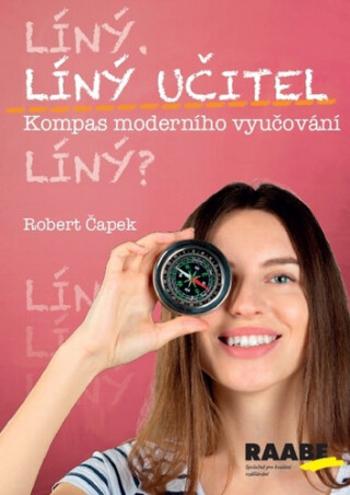 Líný učitel - Kompas moderního učitele - Robert Čapek