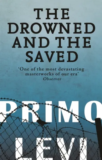 The Drowned And The Saved - Primo Levi