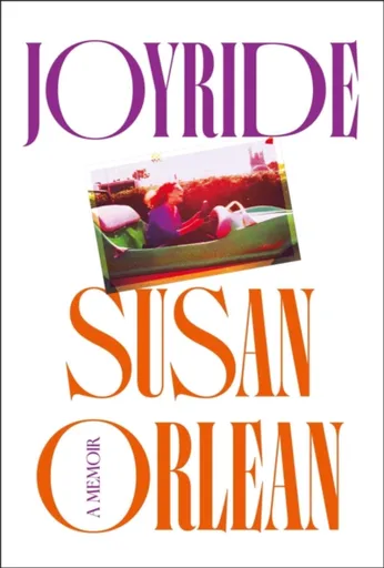 Joyride - Susan Orlean