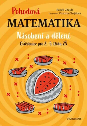 Pohodová matematika Násobení a dělení - Radek Chajda, Victoria Chajdová