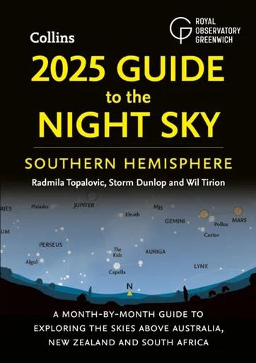2025 Guide to the Night Sky Southern Hemisphere - Dunlop Storm, Wil Tirion, Radmila Topalovic
