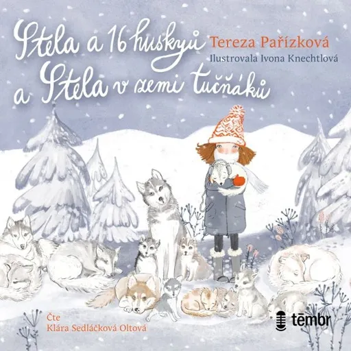 Stela a 16 huskyů + Stela v zemi tučňáků - Tereza Pařízková - audiokniha
