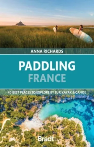 Paddling France - Anna Richards