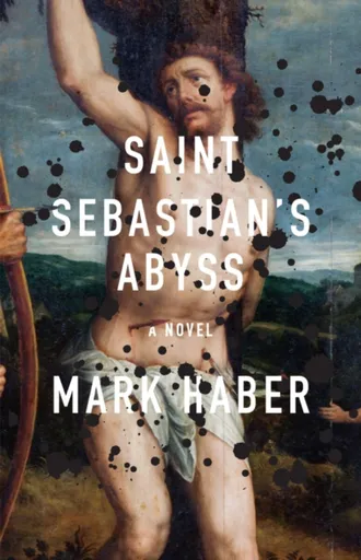Saint Sebastian's Abyss - Mark Haber