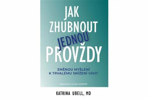 Jak zhubnout jednou provždy - Katrina Ubell