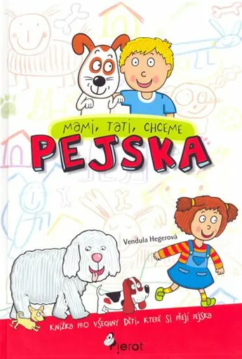 Mami, tati, chceme pejska - Vendula Hegerová