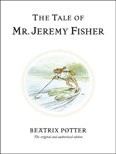 The Tale of Mr. Jeremy Fisher - Beatrix Potterová